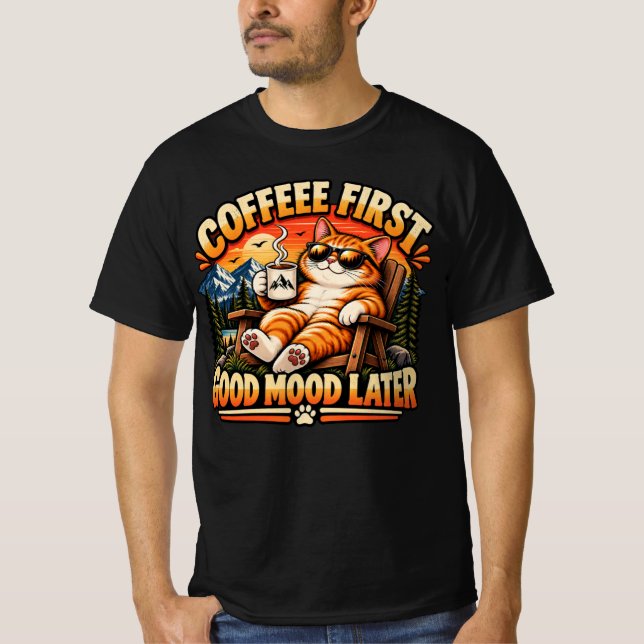 Coffee First Good Mood Later Funny Cat T-Shirt (Framsida)