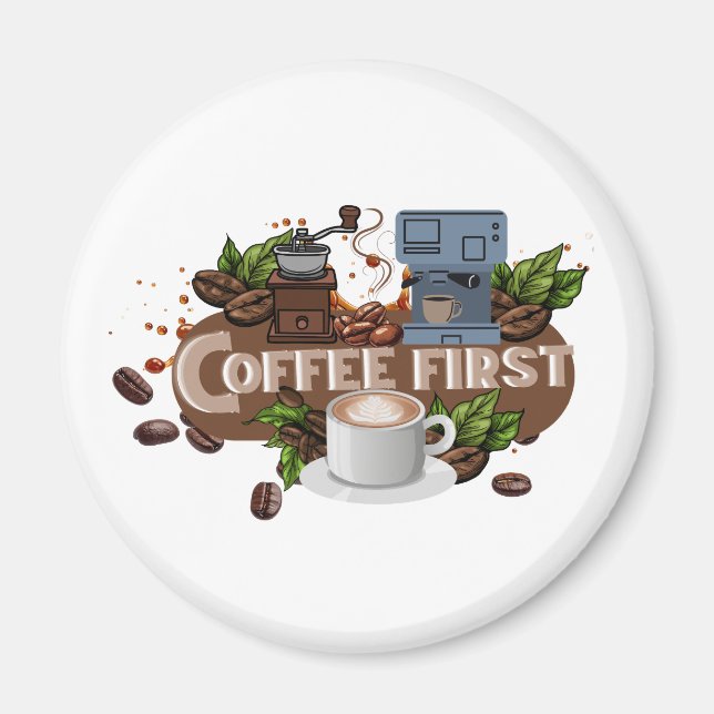Coffee First – Morning Motivation for True Caffein Magnet (Framsidan)