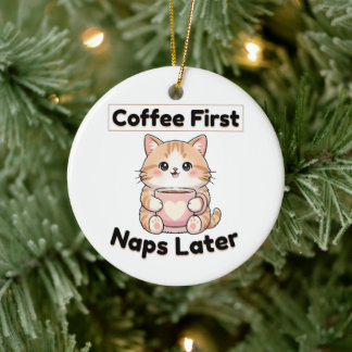 Coffee First Naps Later Cute Cat | Kawaii Coffee  Julgransprydnad Keramik