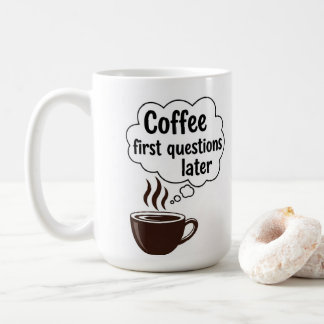 Coffee First Questions Later - Funny Morning Quote Kaffemugg