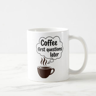 Coffee First Questions Later - Funny Morning Quote Kaffemugg