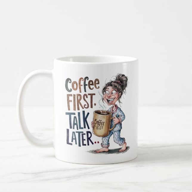 Coffee First Talk Later Funny Woman Mon Gift Kaffemugg (Vänster)