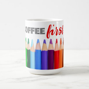 COFFEE först, konstnärliga Färgpennor Kaffemugg