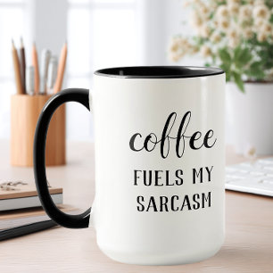 Coffee Fuels My Sarcasm Mugg