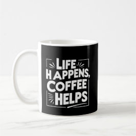 Coffee Funny Giftful mugg - Life Happes shirt Stil