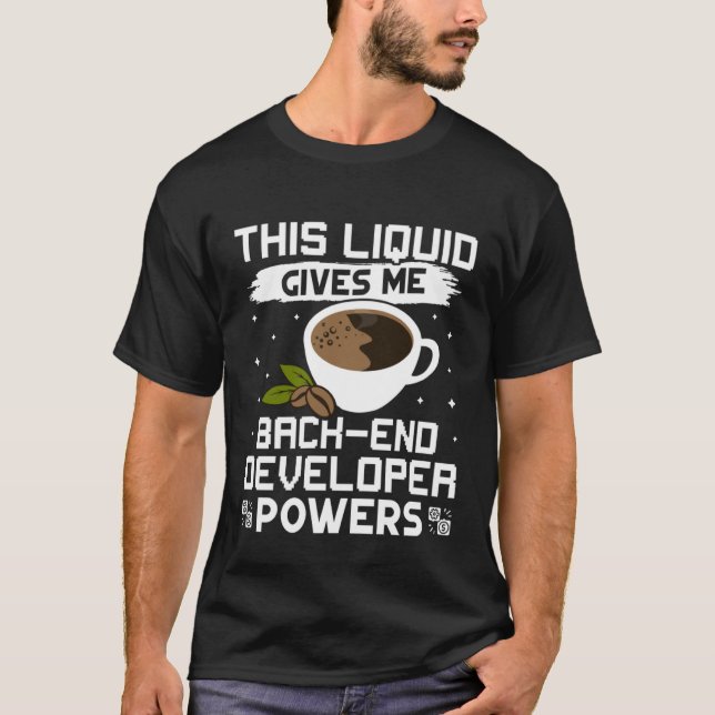 Coffee Ge Me Back-end Developer Powers T Shirt (Framsida)