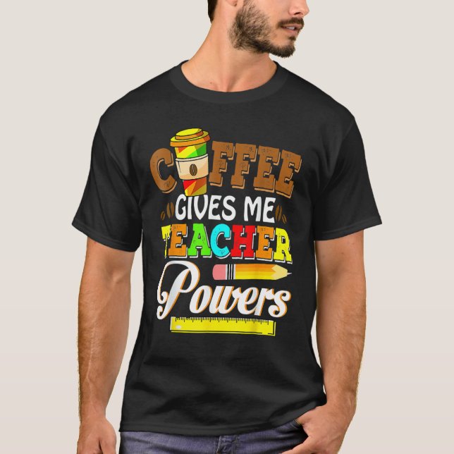 Coffee Ge Me Lärare ger tillbaka till Shool T Shirt (Framsida)