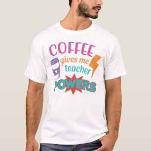 Coffee Ge me lektor Powers T Shirt