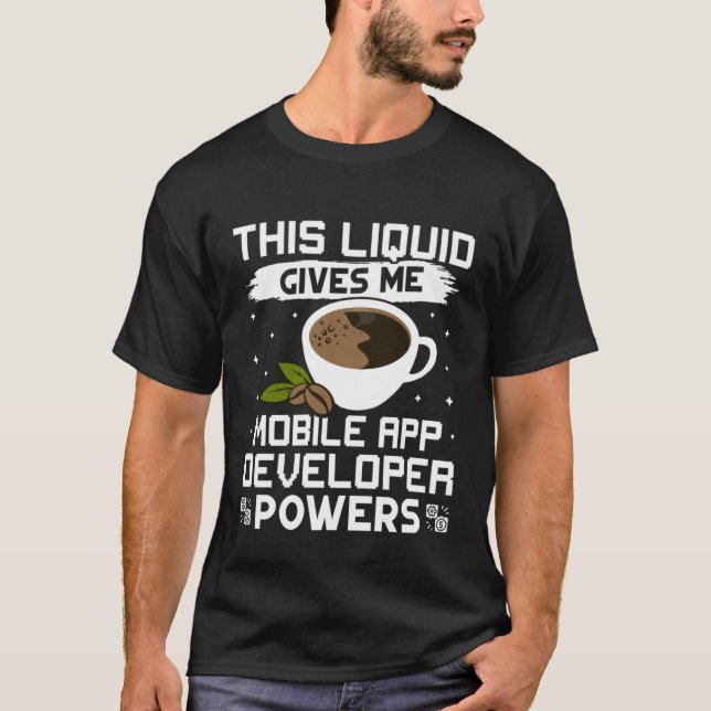 Coffee Ge Me Mobile App Developer Powers T Shirt (Framsida)