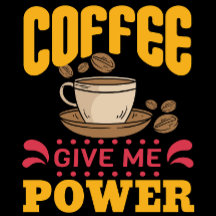 Coffee Ge Me Power
