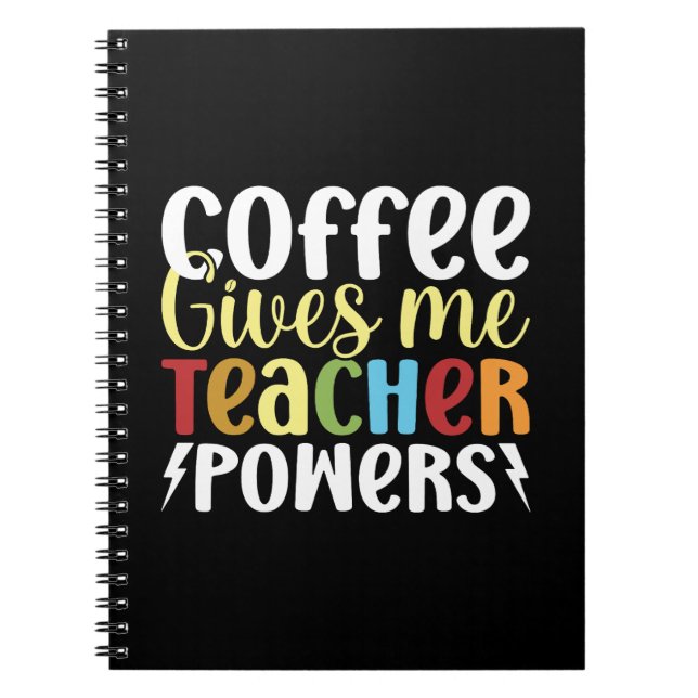 Coffee Ge Me Teacher Powers Anteckningsbok (Framsidan)