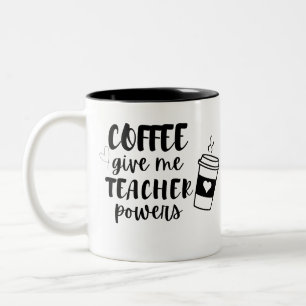 Coffee Ge Me Teacher Powers Apprecition Mugg