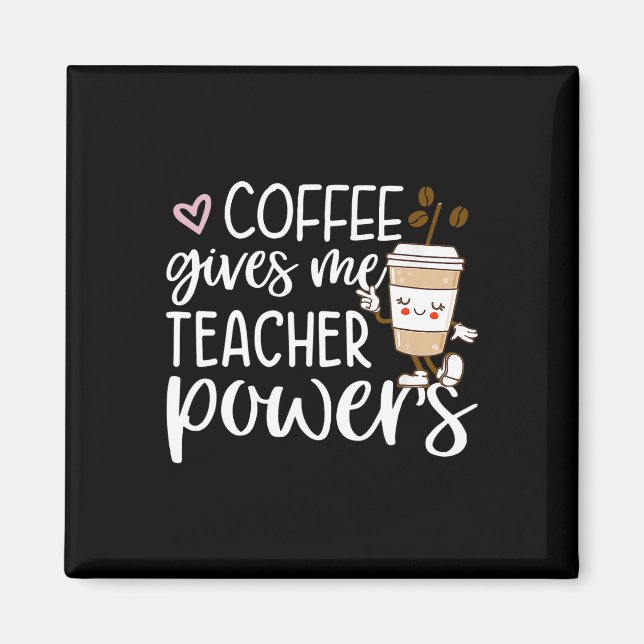 Coffee Ge Me Teacher Powers Back to school Roligt Magnet (Framsidan)