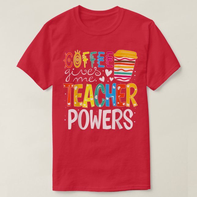 Coffee Ge Me Teacher Powers Back to school T Shirt (Design framsida)
