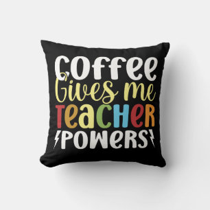 Coffee Ge Me Teacher Powers Kudde