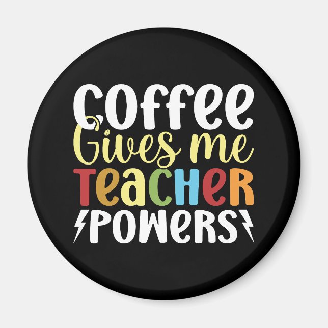 Coffee Ge Me Teacher Powers Magnet (Framsidan)