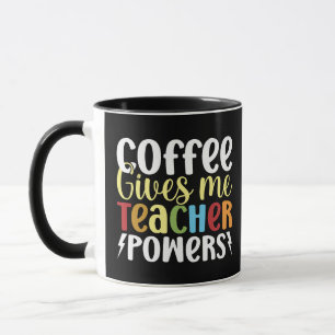 Coffee Ge Me Teacher Powers Mugg