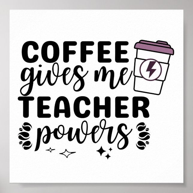 Coffee Ge Me Teacher Powers Poster (Framsidan)