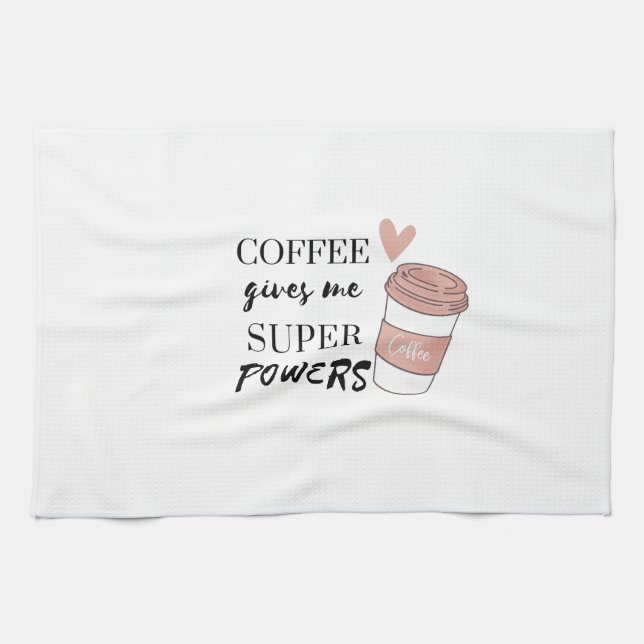 Coffee ge me toppens befogenheter kökshandduk (Horisontell)