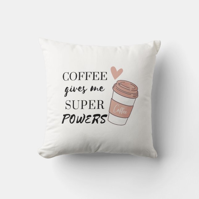 Coffee ge me toppens befogenheter kudde (Framsida)