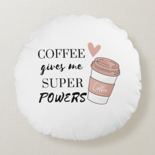 Coffee ge me toppens befogenheter rund kudde