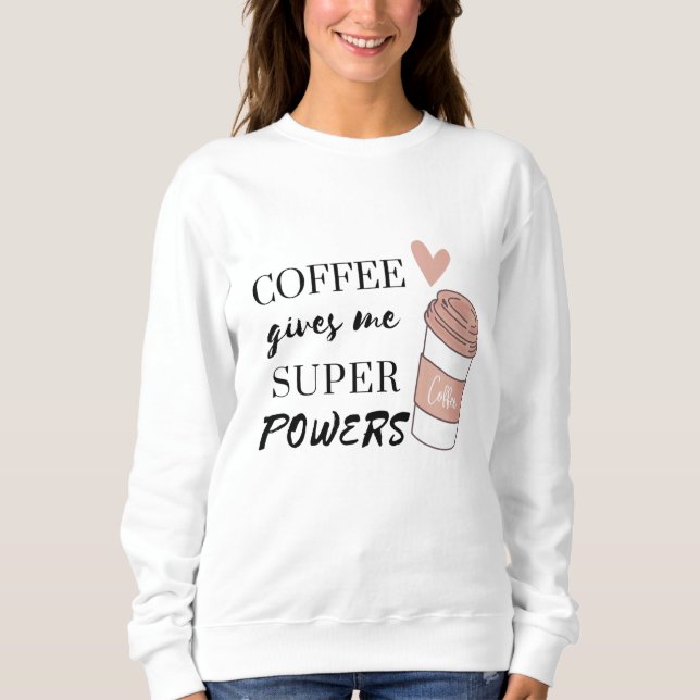Coffee ge me toppens befogenheter t shirt (Framsida)