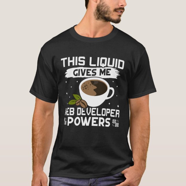 Coffee Ge Me Webben Developer Powers T Shirt (Framsida)