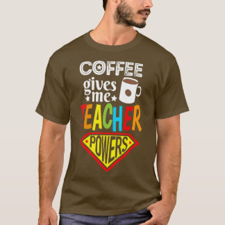Coffee Ge Power Lacher Coffee Älskare Gift T Shirt