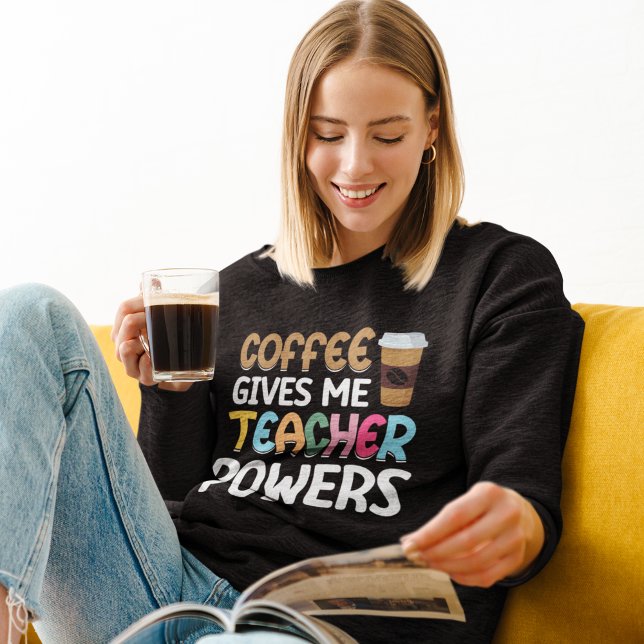 Coffee Gives me Teacher Powers T Shirt (Skapare uppladdad)