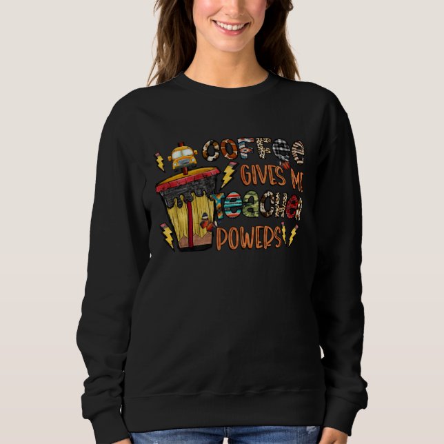 Coffee Gives Me Teacher Powers Teacher Costume T Shirt (Framsida)