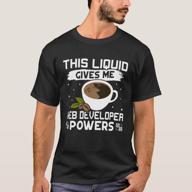 Coffee Gives Me Web Developer Powers T Shirt (Framsida)