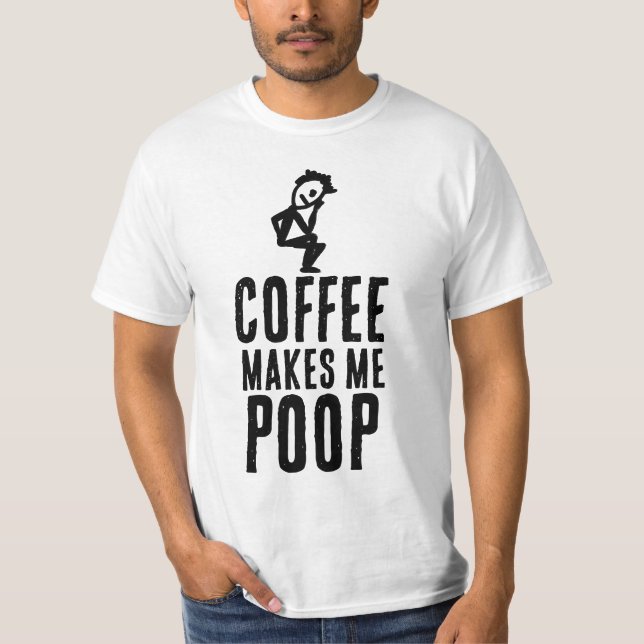 COFFEE GÖR MIG POOP T-SHIRT (Framsida)