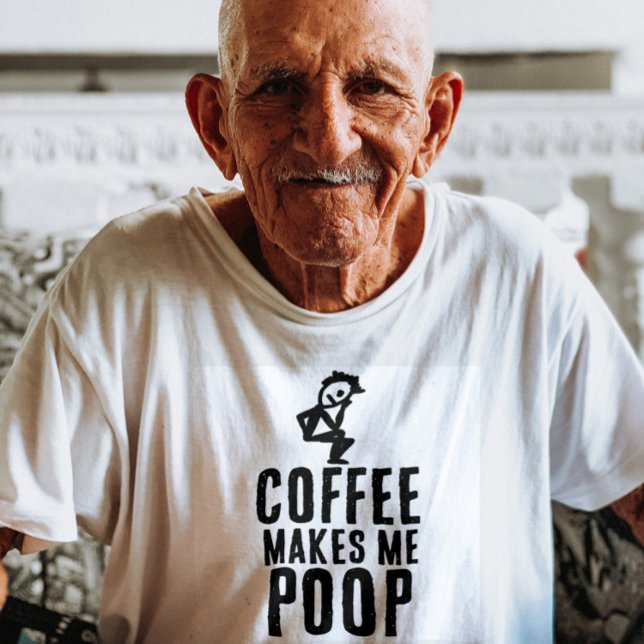 COFFEE GÖR MIG POOP T-SHIRT (Skapare uppladdad)
