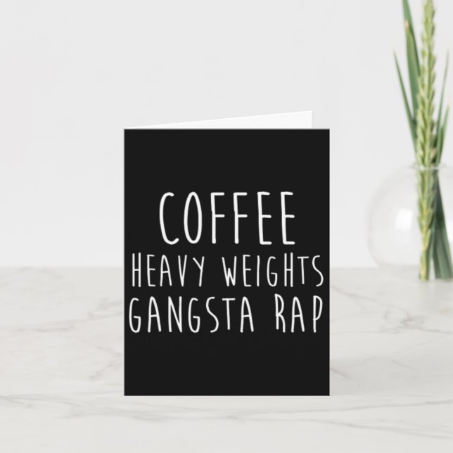 Coffee Heavy Weights Gangsta Rap Bodybuilding Work Kort (Framsida)