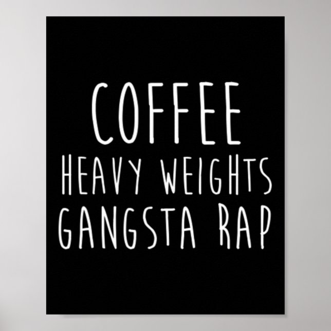 Coffee Heavy Weights Gangsta Rap Bodybuilding Work Poster (Framsidan)