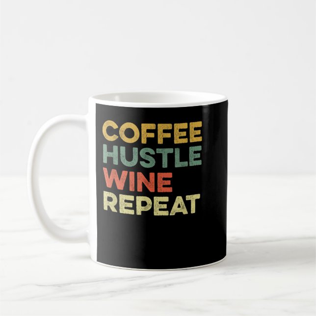 Coffee Hustle Wine Repeat Boss Day Entrepreneur Em Kaffemugg (Vänster)