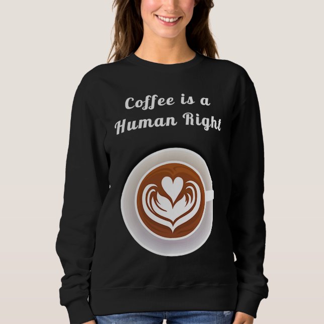 Coffee Is a Human Right Funny Coffee Mug Cup Coffe T Shirt (Framsida)