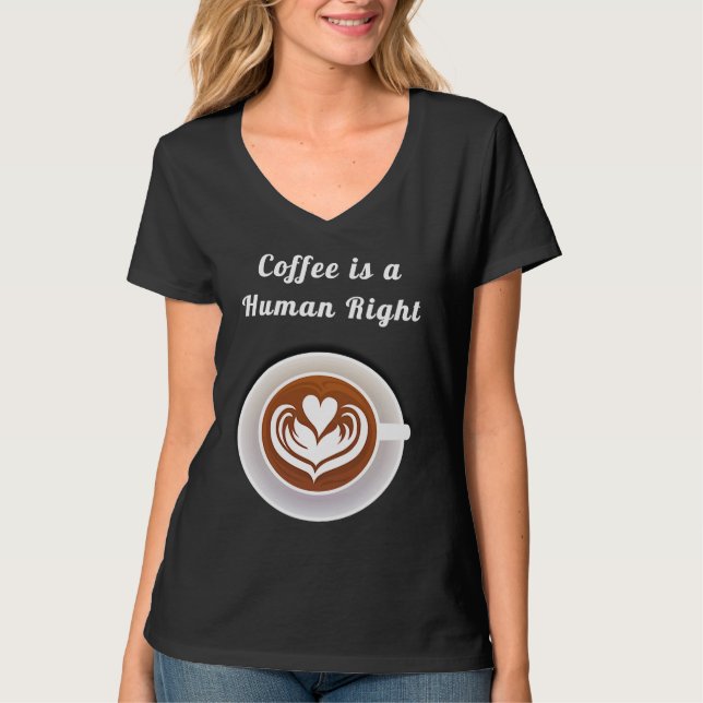 Coffee Is a Human Right Funny Coffee Mug Cup Coffe T Shirt (Framsida)