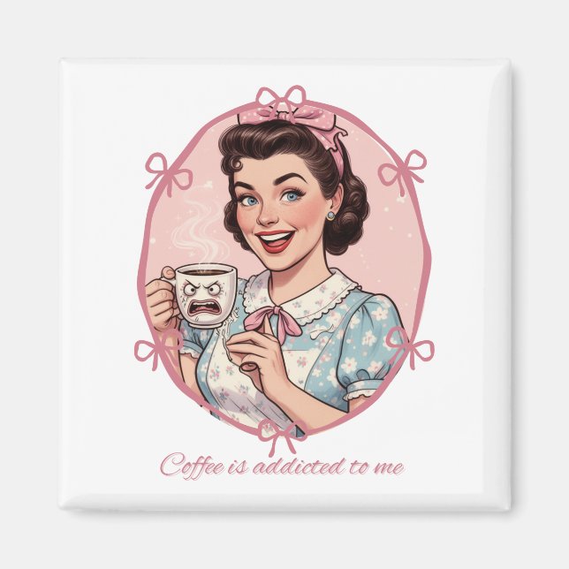 Coffee Is Addicted to Me Girly Housewife Illustrat Magnet (Framsidan)