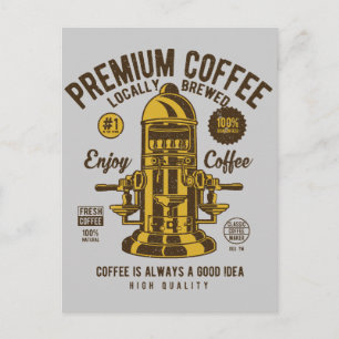 Coffee is always a good idea Locally Brewed Vykort
