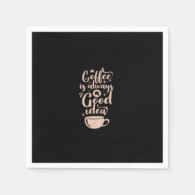 coffee is always a good idea pappersservett (Framsidan)