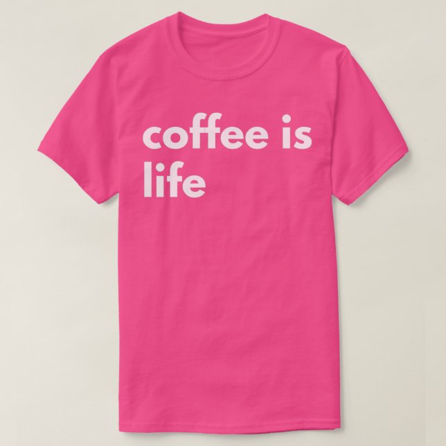 Coffee is Life - Minimal Design  T Shirt (Design framsida)