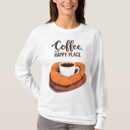 Coffee is my happy place t shirt