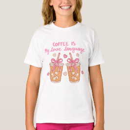 Coffee Is My Love Language – Cute Girly Coffee  T Shirt