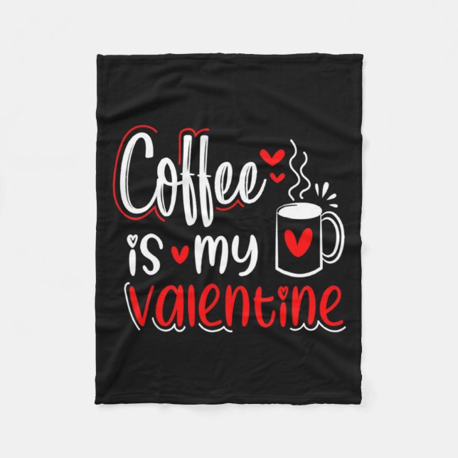 Coffee Is My Valentine Coffee Lover Valentines Day Fleecefilt (Framsidan)