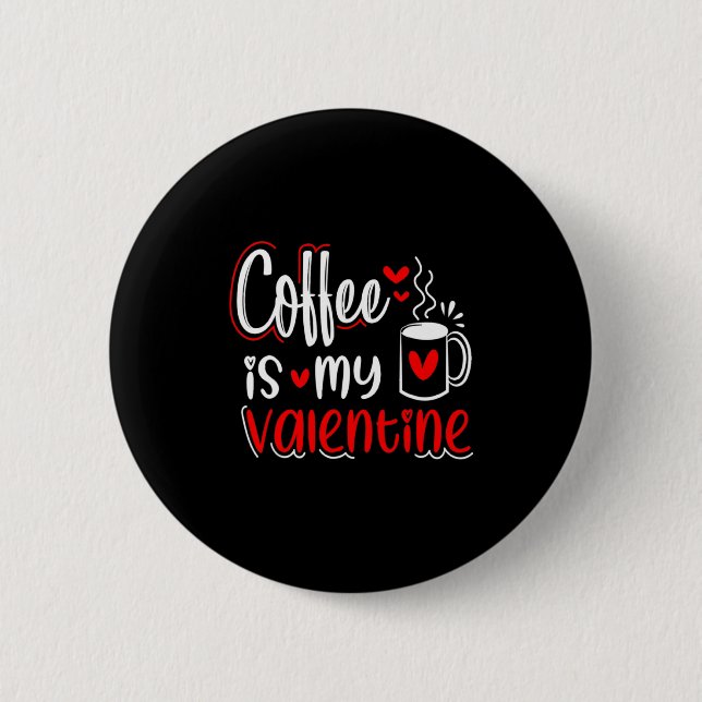 Coffee Is My Valentine Coffee Lover Valentines Day Knapp (Framsida)