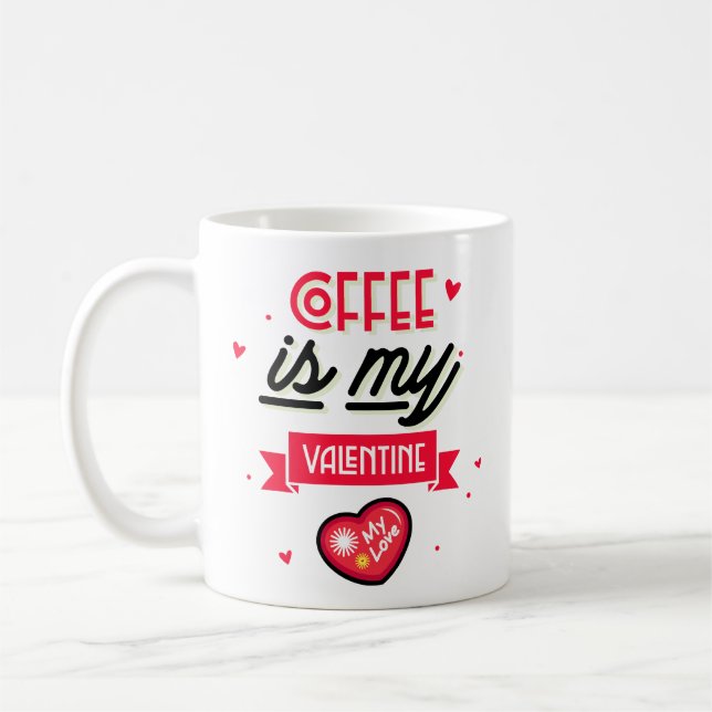 Coffee Is My Valentine - Klassisk Mugg (Vänster)