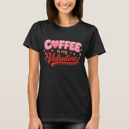 Coffee Is My Valentine Retro Pink Glitter T Shirt