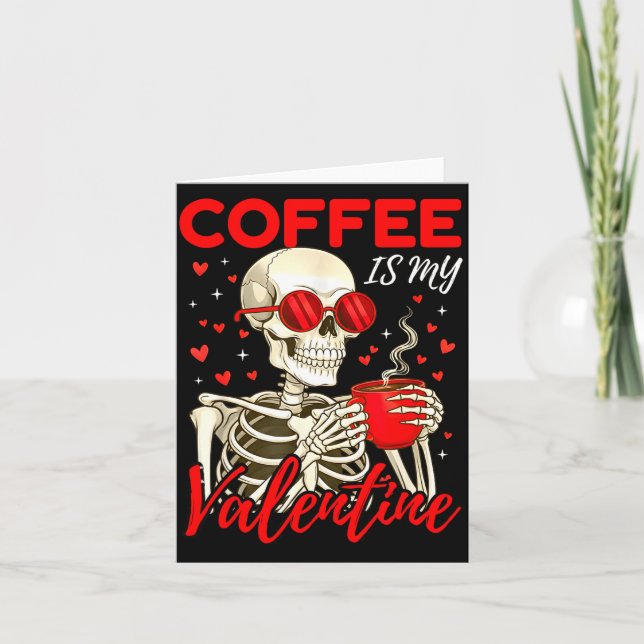 Coffee Is My Valentine Skeleton Funny Coffee Lover Kort (Framsida)