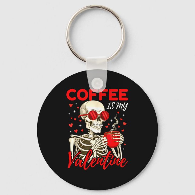 Coffee Is My Valentine Skeleton Funny Coffee Lover Nyckelring (Framsida)
